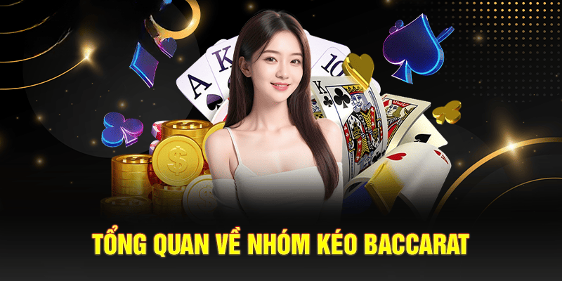 Nhóm kéo baccarat là gì?